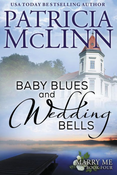 Baby Blues and Wedding Bells: Marry Me series, Book 4