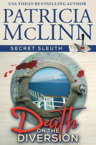 Title: Death on the Diversion (Secret Sleuth, Book 1), Author: Patricia McLinn