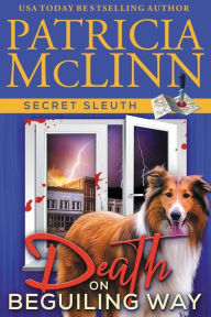 Title: Death on Beguiling Way (Secret Sleuth, Book 3), Author: Patricia McLinn