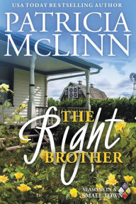 Title: The Right Brother: Seasons in a Small Town, Book 2, Author: Patricia McLinn