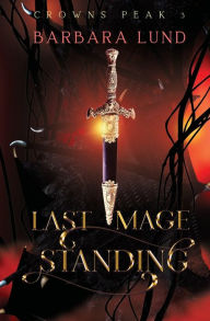 Title: Last Mage Standing, Author: Barbara Lund