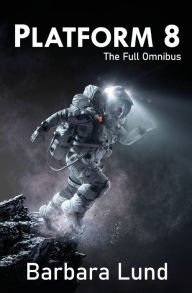 Title: Platform 8: The Full Omnibus, Author: Barbara Lund