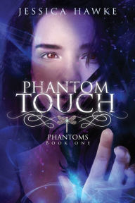 Title: Phantom Touch, Author: Jessica Hawke