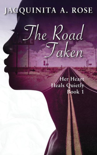 The Road Taken: Her Heart Heals Quietly Book 1