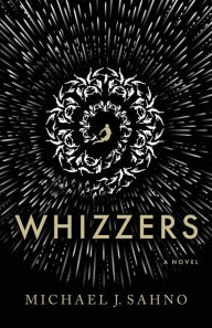 Title: Whizzers, Author: Michael J Sahno