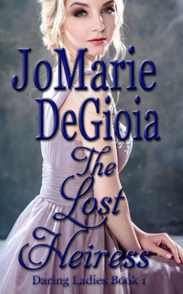 The Lost Heiress (Book 1 Daring Ladies Series)