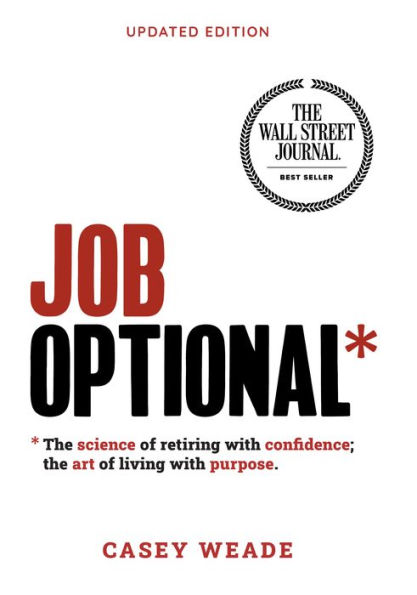 Job Optional*: *The science of retiring with confidence; the art living purpose.