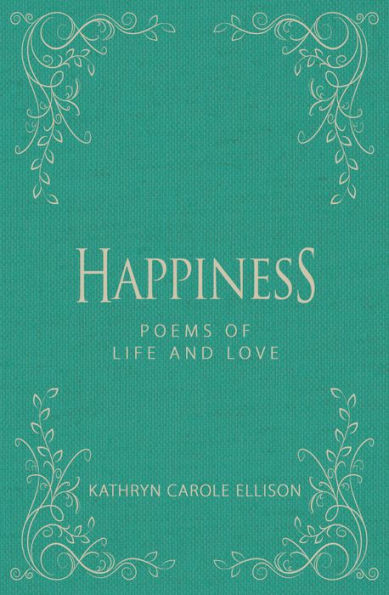 Happiness: Poems of Life and Love