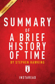 Title: Summary of A Brief History of Time: by Stephen Hawking Includes Analysis, Author: Instaread Summaries