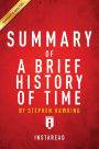 Summary of A Brief History of Time: by Stephen Hawking Includes Analysis