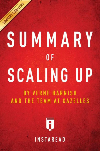 Summary of Scaling Up: by Verne Harnish Key Takeaways & Analysis by ...