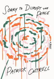 Title: Sorry to Disrupt the Peace (Barnes & Noble Discover Award Winner), Author: Patrick Cottrell