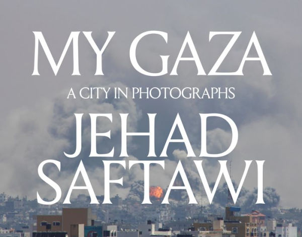 My Gaza: A City in Photographs