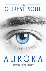 Title: The Oldest Soul - Aurora (Italian Edition), Author: Tiffany FitzHenry