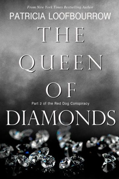 the Queen of Diamonds: Part 2 Red Dog Conspiracy