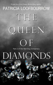 Title: The Queen of Diamonds: Part 2 of the Red Dog Conspiracy, Author: Patricia Loofbourrow