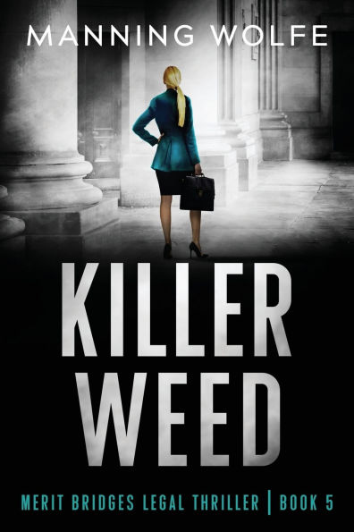 Killer Weed: A Merit Bridges Legal Thriller