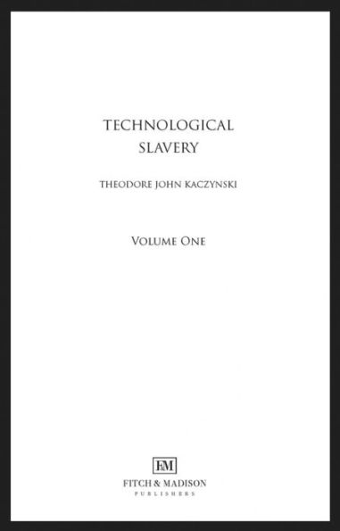 Technological Slavery: Enhanced Edition By Theodore John Kaczynski PhD ...