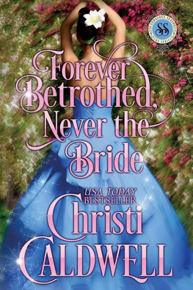 Forever Betrothed, Never the Bride (Scandalous Seasons Series #1)