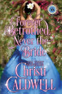 Forever Betrothed, Never the Bride (Scandalous Seasons Series #1)
