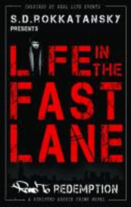 Title: Life in the fast lane: Road to redemption, Author: S D Rokkatansky