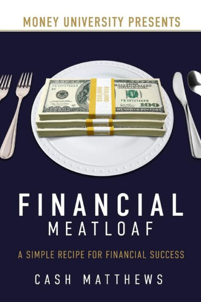 Financial Meatloaf: A Simple Receipe for Financial Success