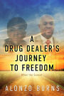 A Drug Dealer's Journey to Freedom