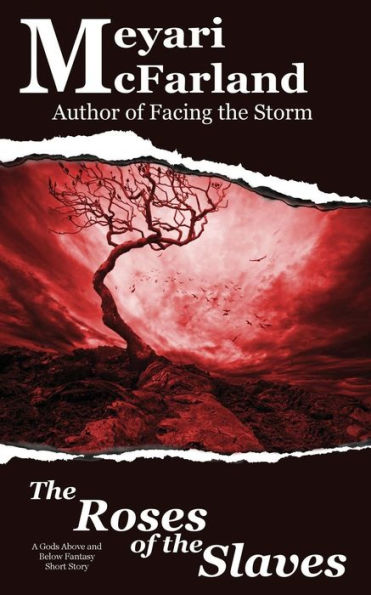 The Roses of the Slaves: A Gods Above and Below Fantasy Short Story