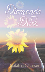 Title: Diamonds at Dusk, Author: Catalina Claussen