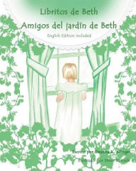 Title: Beth's Backyard Friends: Amigos del jardín de Beth, Author: Deanna K. Klingel