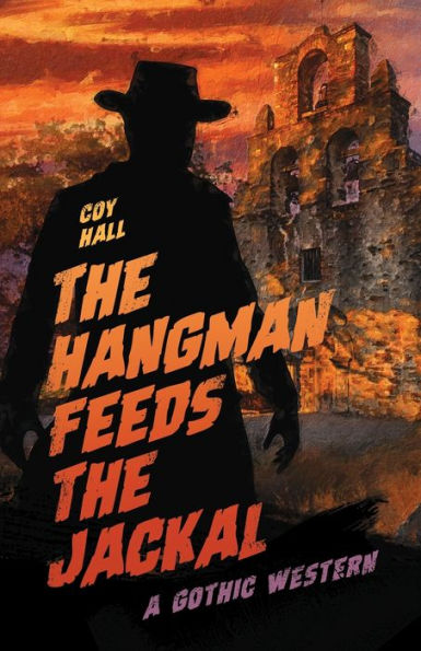 the Hangman Feeds Jackal: A Gothic Western