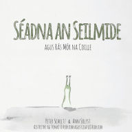 Title: Séadna an Seilmide agus Rás Mór na Coille, Author: Ann Solyst