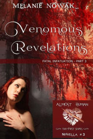 Title: Venomous Revelations: Fatal Infatuation - Part 3, Author: Melanie Nowak