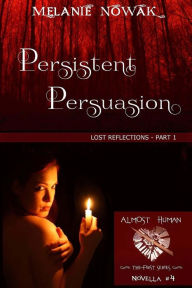 Title: Persistent Persuasion: Lost Reflections - Part 1, Author: Melanie Nowak