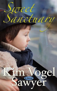 Title: Sweet Sanctuary, Author: Kim Vogel Sawyer