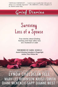 Title: Grief Diaries: Surviving Loss of a Spouse, Author: Lynda Cheldelin Fell
