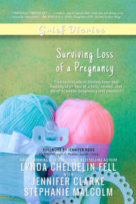 Title: Grief Diaries: Surviving Loss of a Pregnancy, Author: Lynda Cheldelin Fell