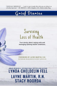 Title: Grief Diaries: Surviving Loss of Health, Author: Lynda Cheldelin Fell