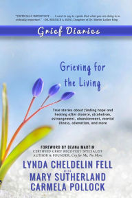 Title: Grief Diaries: Grieving for the Living, Author: Lynda Cheldelin Fell