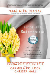 Title: Real Life Diaries: Living with Endometriosis, Author: Lynda Cheldelin Fell