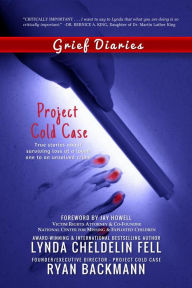 Title: Grief Diaries: Project Cold Case, Author: Lynda Cheldelin Fell