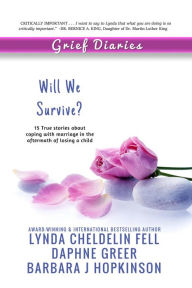 Title: Grief Diaries: Will We Survive, Author: Lynda Cheldelin Fell