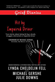 Title: Grief Diaries: Hit by Impaired Driver, Author: Lynda Cheldelin Fell