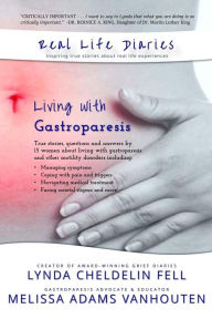 Title: Real Life Diaries: Living with Gastroparesis, Author: Lynda Cheldelin Fell