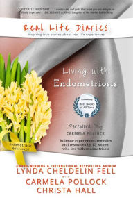 Title: Real Life Diaries: Living with Endometriosis, Author: Lynda Cheldelin Fell