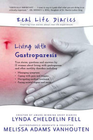 Title: Real Life Diaries: Living with Gastroparesis, Author: Lynda Cheldelin Fell