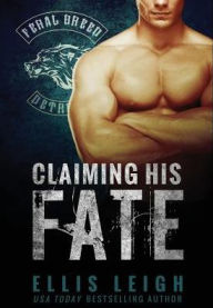 Title: Claiming His Fate, Author: Ellis Leigh