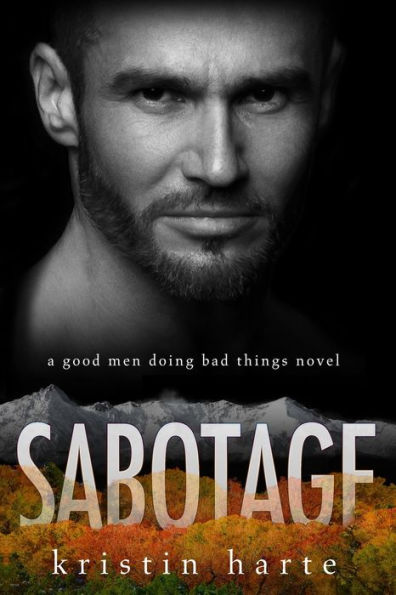 Sabotage: A Good Men Doing Bad Things Novel