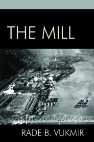 Title: The Mill, Author: Rade B Vukmir