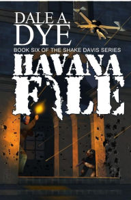 Title: Havana File, Author: Dale A. Dye